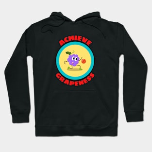 Achieve Grapeness - Grape Pun Hoodie